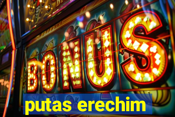 putas erechim