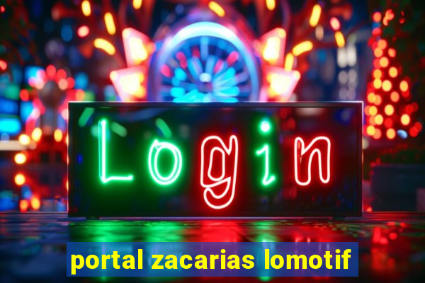 portal zacarias lomotif