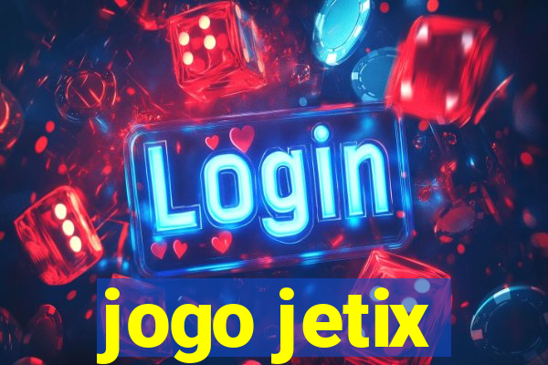 jogo jetix