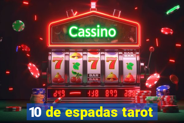 10 de espadas tarot