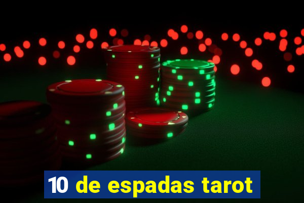 10 de espadas tarot