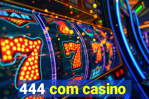 444 com casino