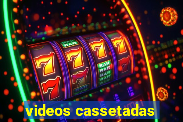 videos cassetadas