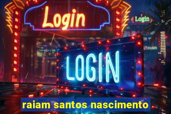 raiam santos nascimento
