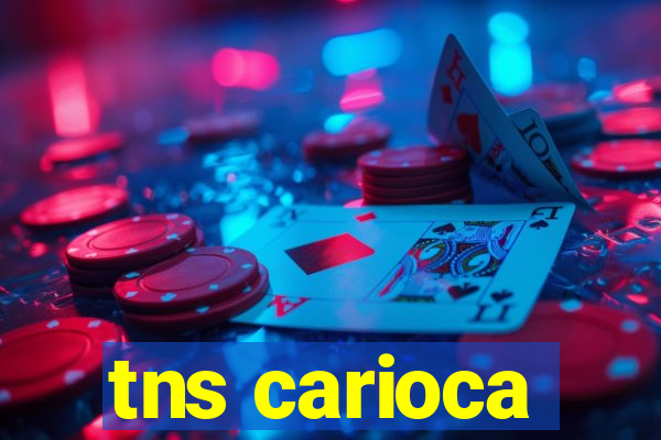 tns carioca