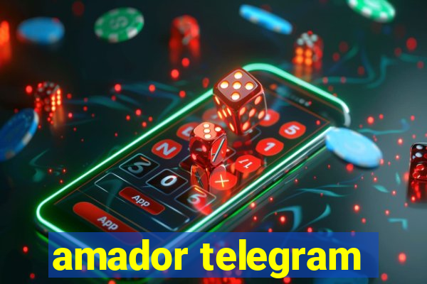 amador telegram