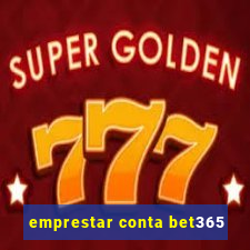 emprestar conta bet365