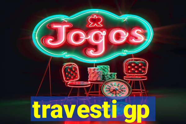 travesti gp