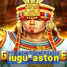 iugu*aston