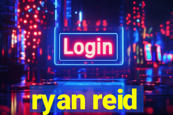 ryan reid