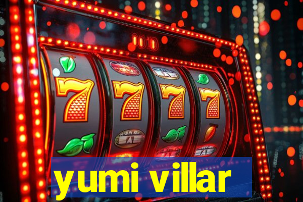 yumi villar