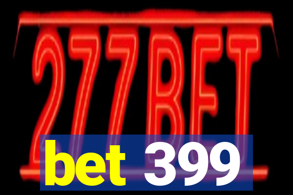 bet 399
