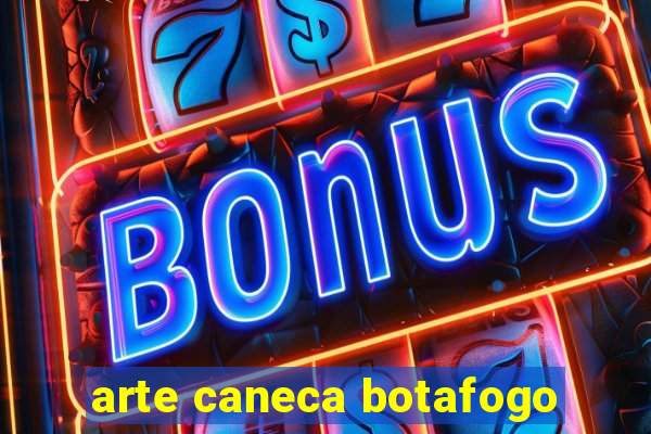 arte caneca botafogo