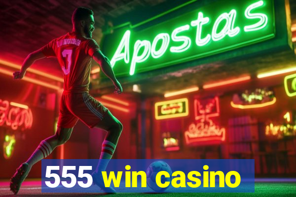 555 win casino