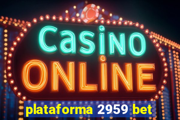 plataforma 2959 bet