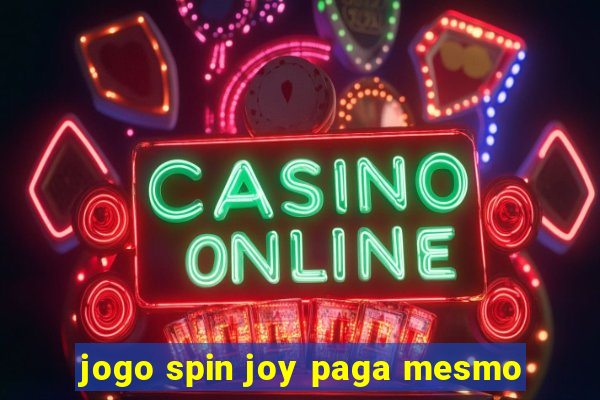 jogo spin joy paga mesmo