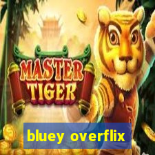 bluey overflix