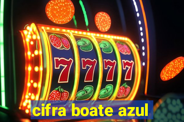 cifra boate azul