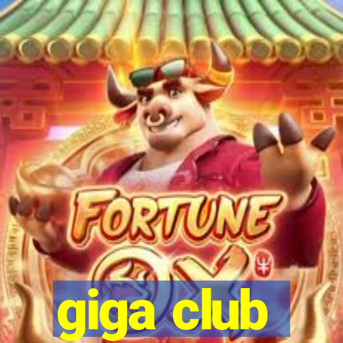 giga club