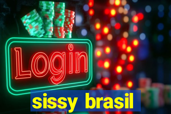 sissy brasil