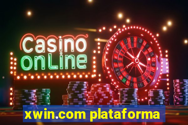 xwin.com plataforma