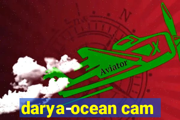 darya-ocean cam
