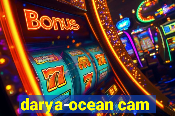 darya-ocean cam