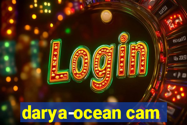 darya-ocean cam