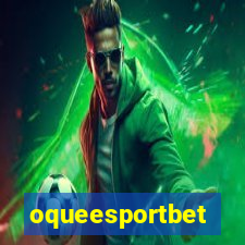 oqueesportbet