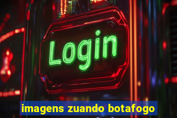 imagens zuando botafogo