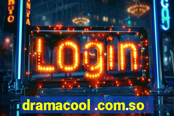 dramacool .com.so