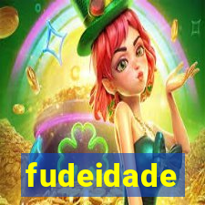 fudeidade