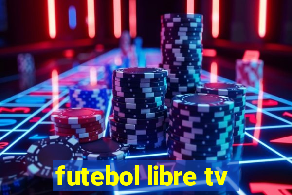 futebol libre tv