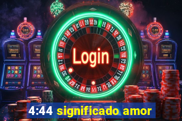 4:44 significado amor
