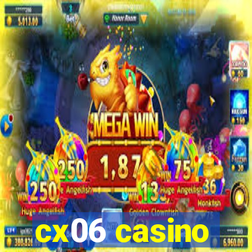 cx06 casino