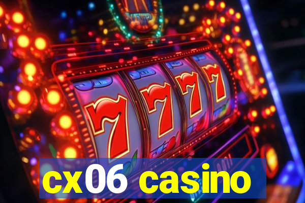 cx06 casino