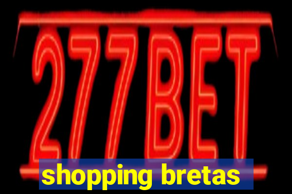 shopping bretas