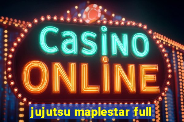 jujutsu maplestar full