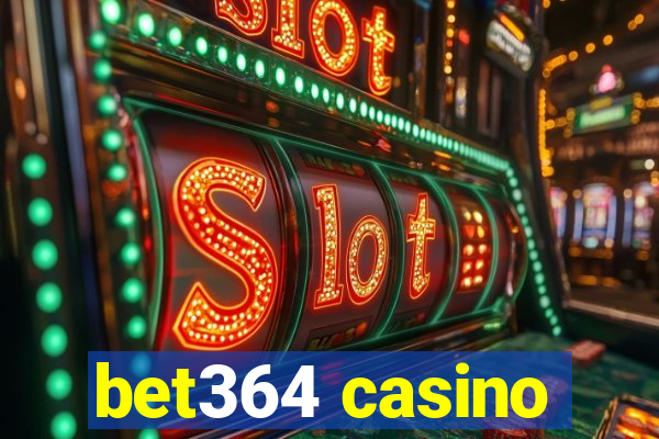 bet364 casino