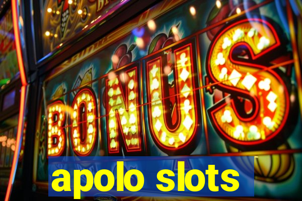 apolo slots