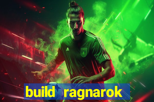 build ragnarok history reborn rag