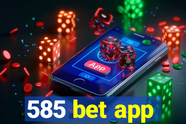 585 bet app