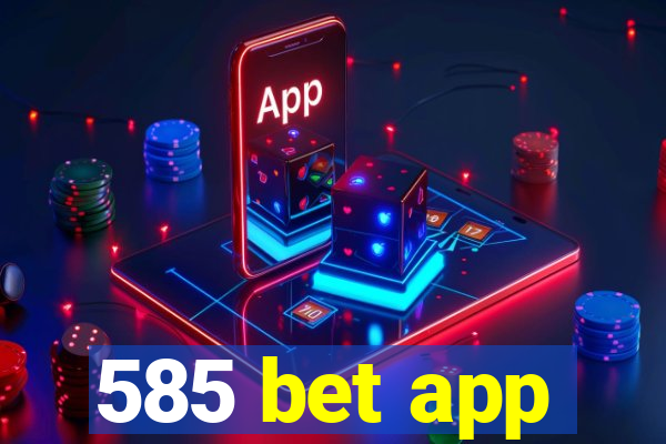 585 bet app