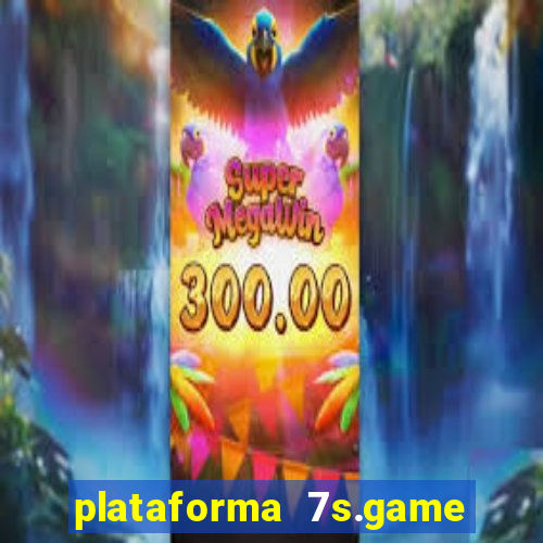 plataforma 7s.game paga mesmo