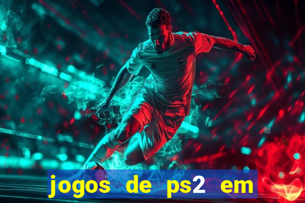 jogos de ps2 em formato iso