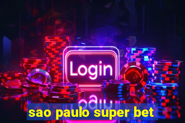 sao paulo super bet