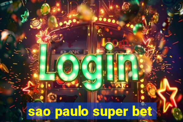 sao paulo super bet