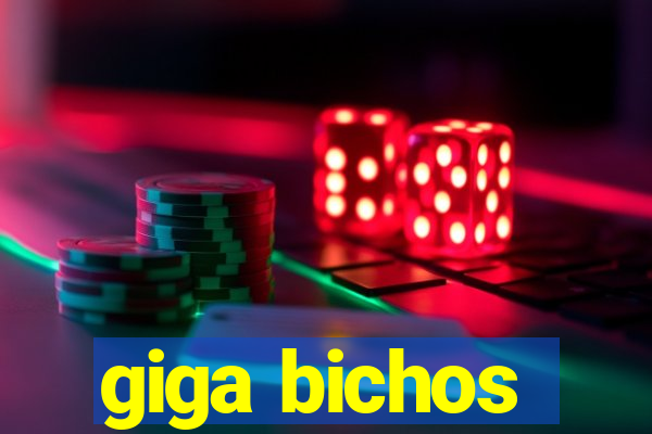 giga bichos