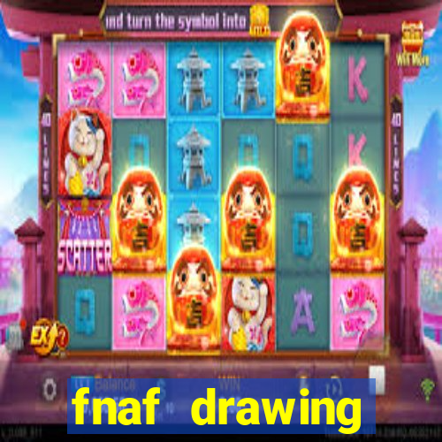 fnaf drawing cartoons 2