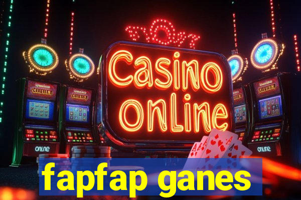 fapfap ganes